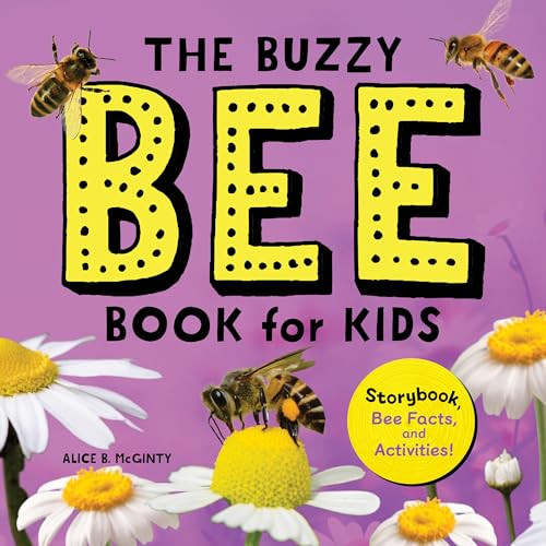 The Buzzy Bee Book for Kids (Storybook, Bee Facts, and Activities!) - 9781638074519 by Alice McGinty, 9781638074519