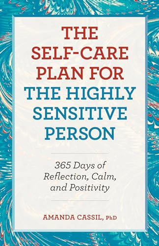The Self-Care Plan for the Highly Sensitive Person (365 Days of Reflection, Calm, and Positivity) by Amanda Cassil PhD, 9781638077541