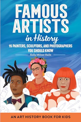 Famous Artists in History (An Art History Book for Kids) by Kelly Milner Halls, 9781638782193