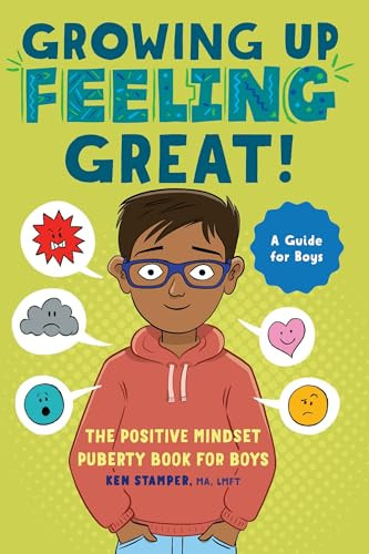 Growing Up Feeling Great! (The Positive Mindset Puberty Book for Boys) by Ken Stamper MA, LMFT, 9781638783831
