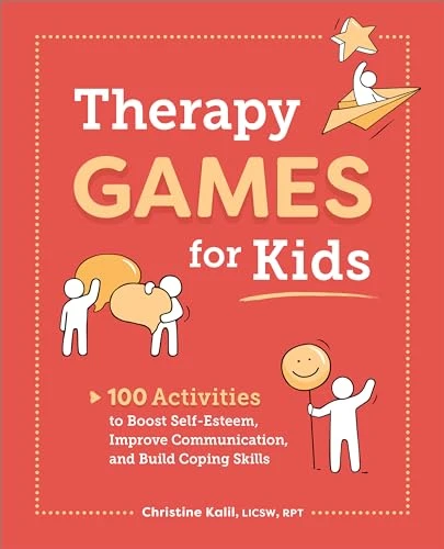 Therapy Games for Kids (100 Activities to Boost Self-Esteem, Improve Communication, and Build Coping Skills) by Christine Kalil LICSW, RPT, 9781638787310