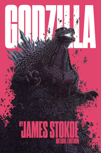 Godzilla by James Stokoe Deluxe Edition by James Stokoe, 9798887240206