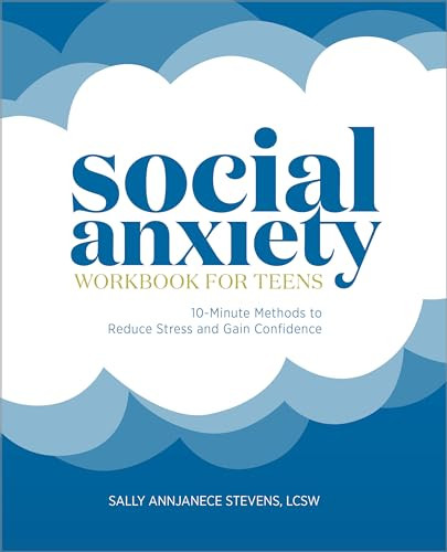 Social Anxiety Workbook for Teens (10-Minute Methods to Reduce Stress and Gain Confidence) by Sally Annjanece Stevens LCSW, 9781646115747