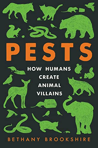 Pests (How Humans Create Animal Villains) - 9780063097261 by Bethany Brookshire