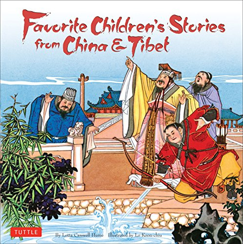 Favorite Children's Stories from China & Tibet ((Chinese & Tibetan Fairy Tales)) by Lotta Carswell Hume, Lo Koon-chiu, 9780804850186