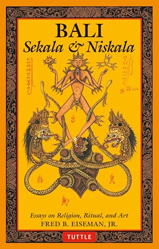 Bali: Sekala & Niskala (Essays on Religion, Ritual, and Art) by Fred B. Eiseman, Jr., 9780804840989
