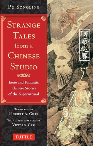 Strange Tales from a Chinese Studio (Eerie and Fantastic Chinese Stories of the Supernatural (164 Short Stories)) by Pu Songling, Herbert A. Giles, Victoria Cass, Ph.D., 9780804849081