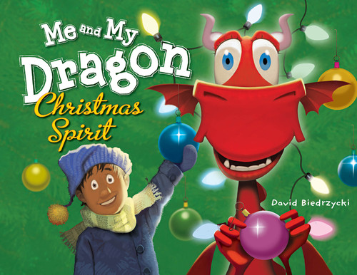 Me and My Dragon: Christmas Spirit - 9781580896238 by David Biedrzycki, David Biedrzycki, 9781580896238