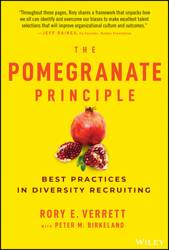 The Pomegranate Principle (Best Practices in Diversity Recruiting) by Rory E. Verrett, Peter M. Birkeland, 9781394209330