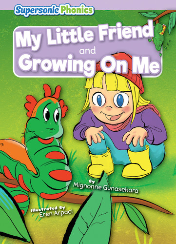 My Little Friend & Growing On Me by Mignonne Gunasekara, Eren Arpaci, 9798888227909