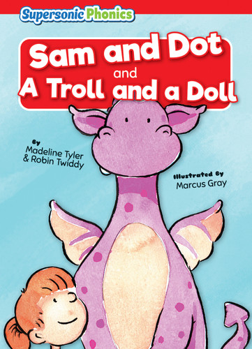 Sam and Dot & A Troll and a Doll by Madeline Tyler, Robin Twiddy, Marcus Gray, 9798888225776