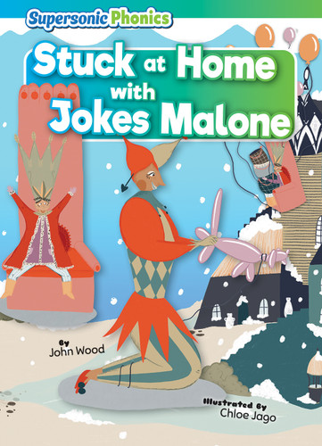 Stuck at Home with Jokes Malone by John Wood, Chloe Jago, 9798888225158