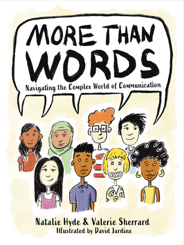More than Words (Navigating the Complex World of Communication) by Natalie Hyde, Valerie Sherrard, David Jardine, 9781770867192