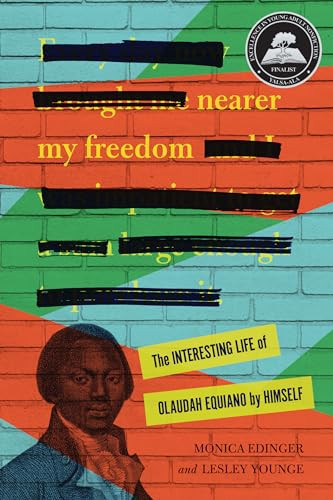 Nearer My Freedom (The Interesting Life of Olaudah Equiano by Himself) - 9781728464077 by Monica Edinger, Lesley Younge, 9781728464077