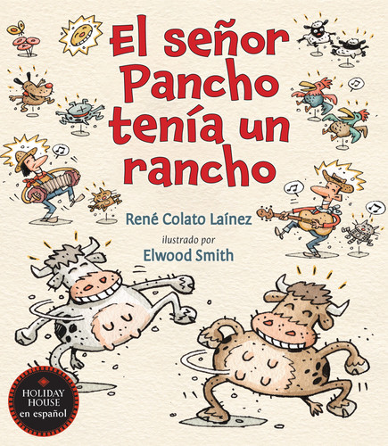 El señor Pancho tenía un rancho (Spanish Edition) by René Colato Laínez, Elwood Smith, 9780823456086