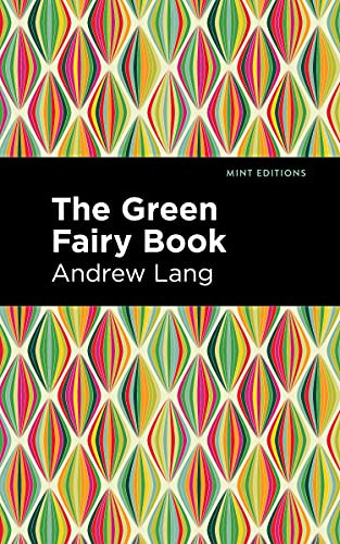 The Green Fairy Book - 9781513132525 by Andrew Lang, Mint Editions, 9781513132525