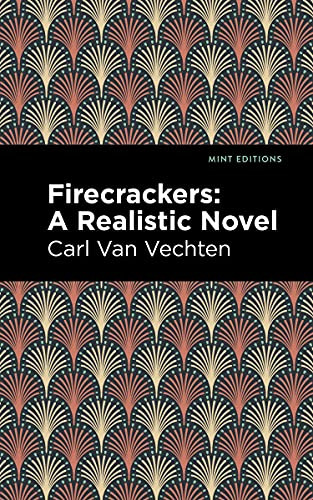 Firecrackers (A Realistic Novel) - 9781513132860 by Carl Van Vechten, Mint Editions