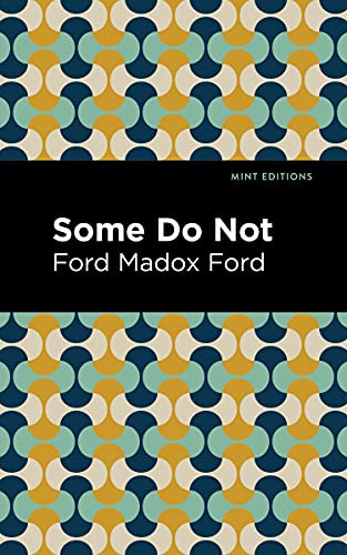 Some Do Not by Ford Madox Ford, Mint Editions, 9781513133362