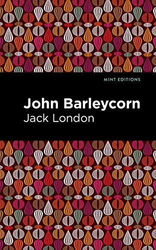 John Barleycorn - 9781513270180 by Jack London, Mint Editions, 9781513270180