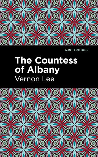 The Countess of Albany by Vernon Lee, Mint Editions, 9781513135564