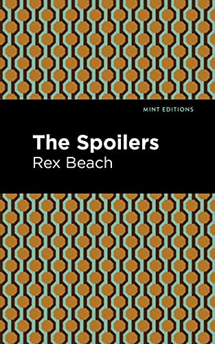 The Spoilers by Rex Beach, Mint Editions, 9781513280509