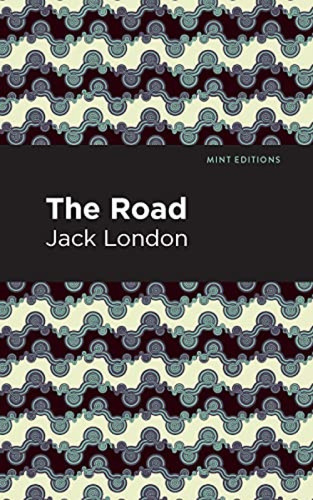The Road - 9781513270173 by Jack London, Mint Editions