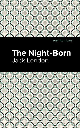 The Night-Born - 9781513270258 by Jack London, Mint Editions, 9781513270258