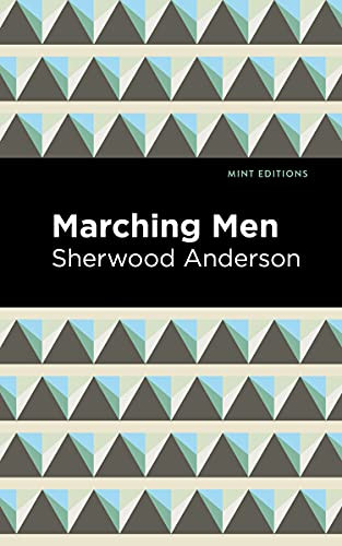 Marching Men by Sherwood Anderson, Mint Editions, 9781513206370