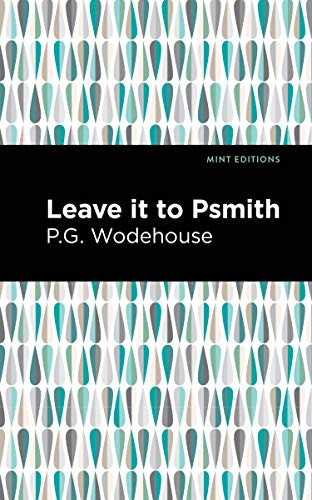 Leave it to Psmith - 9781513206653 by P. G. Wodehouse, Mint Editions, 9781513206653