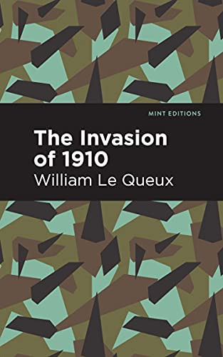 The Invasion of 1910 by William Le Queux, Mint Editions, 9781513206912