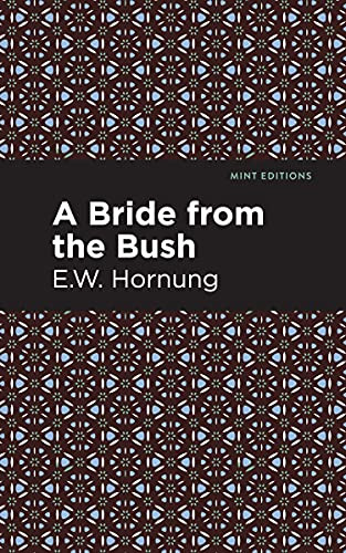 A Bride from the Bush by E. W. Hornbug, Mint Editions, 9781513207896