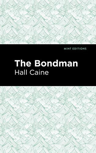 The Bondman (A New Saga) by Hall Caine, Mint Editions, 9781513219011