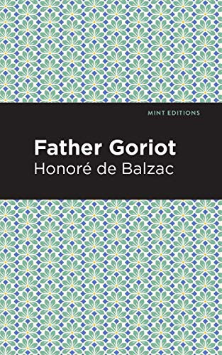 Father Goriot - 9781513219356 by Honoré de Balzac, Mint Editions, 9781513219356