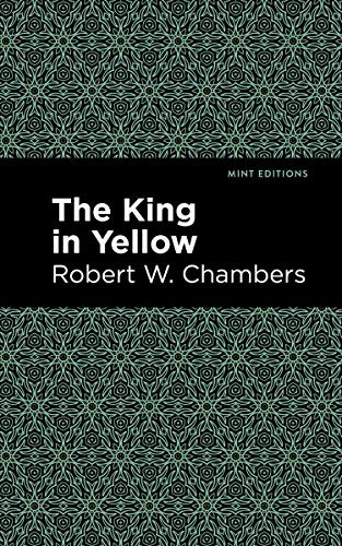The King in Yellow - 9781513267524 by Robert W. Chambers, Mint Editions, 9781513267524