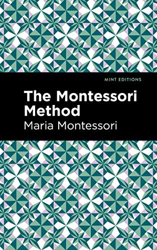 The Montessori Method - 9781513134512 by Maria Montessori, Mint Editions, 9781513134512