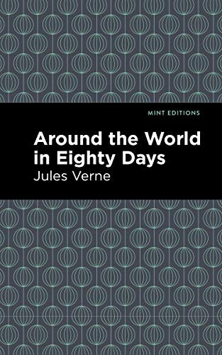 Around the World in 80 Days - 9781513264899 by Jules Verne, Mint Editions, 9781513264899