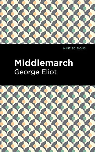 Middlemarch - 9781513220741 by George Eliot, Mint Editions, 9781513220741
