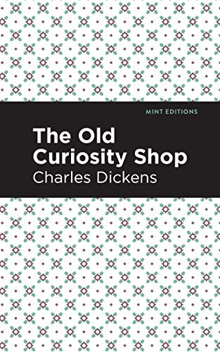 The Old Curiosity Shop by Charles Dickens, Mint Editions, 9781513266169