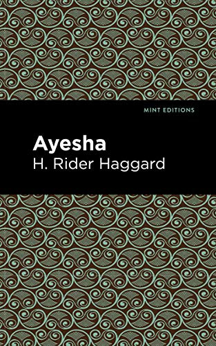 Ayesha - 9781513266305 by H. Rider Haggard, Mint Editions, 9781513266305