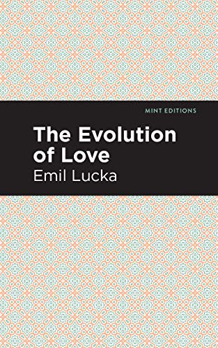 The Evolution of Love by Emil Lucka, Mint Editions, 9781513266527