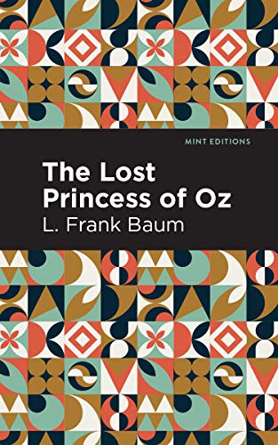 The Lost Princess of Oz - 9781513267586 by L. Frank Baum, Mint Editions, 9781513267586