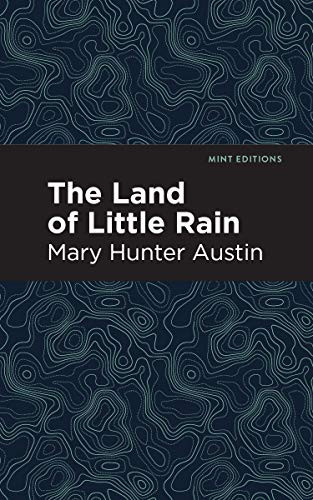 The Land of Little Rain - 9781513268231 by Mary Hunter Austin, Mint Editions, 9781513268231