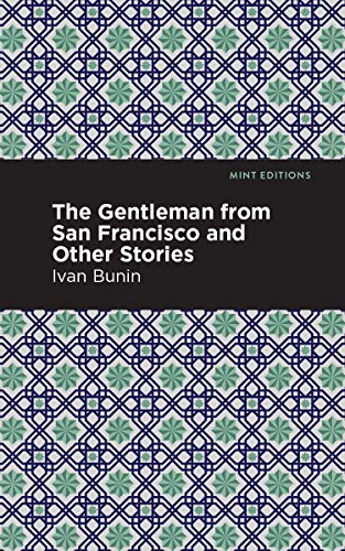 The Gentleman from San Francisco and Other Stories - 9781513268729 by Ivan A. Bunin, Mint Editions, 9781513268729