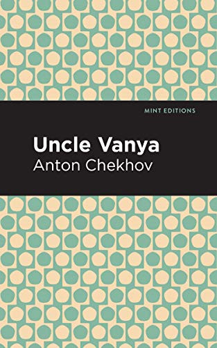 Uncle Vanya by Anton Chekhov, Mint Editions, 9781513269122