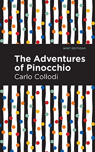 The Adventures of Pinocchio - 9781513269283 by Carlo Collodi, Mint Editions, 9781513269283