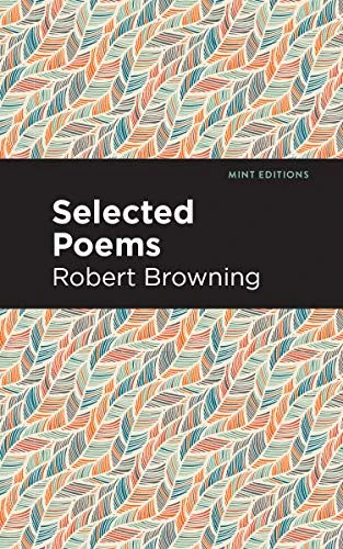 Selected Poems - 9781513219875 by Robert Browning, Mint Editions, 9781513219875