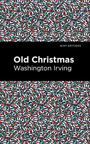 Old Christmas - 9781513269702 by Washington Irving, Mint Editions, 9781513269702