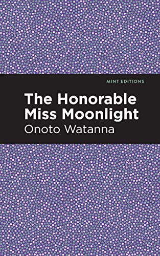 The Honorable Miss Moonlight - 9781513271552 by Onoto Watanna, Mint Editions, 9781513271552