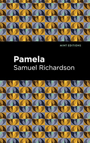 Pamela, or Virtue Rewarded - 9781513205960 by Samuel Richardson, Mint Editions, 9781513205960
