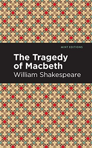 The Tragedy of Macbeth by William Shakespeare, Mint Editions, 9781513271767